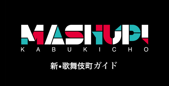 MASH UP! KABUKICHO